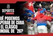 Cuba con muchas interrogantes de cara al Clásico Mundial de Béisbol 2026