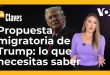 Lo que debes saber sobre la propuesta migratoria del presidente electo Donald Trump