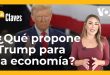 ¿Qué propone Trump para la economía de EEUU?