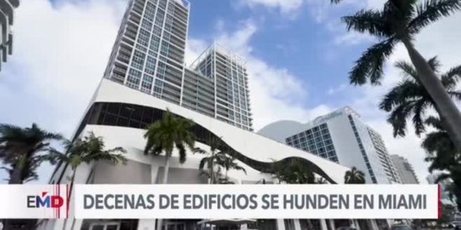 Estudio advierte sobre hundimiento de decenas de edificios en el sur de Florida