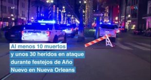 Al menos 10 muertos y unos 30 heridos tras ataque a celebración de Año Nuevo en Nueva Orleans