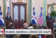 Marco Rubio culmina gira regional en República Dominicana abordando inestabilidad de Haití