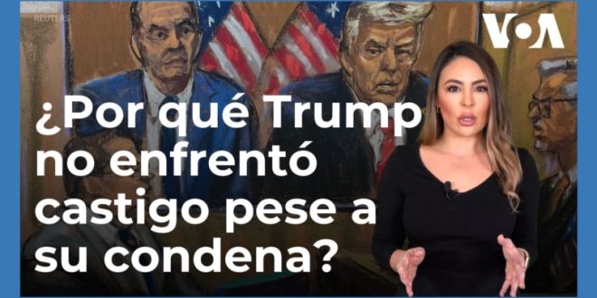 El motivo por el que Donald Trump no fue castigado tras su condena