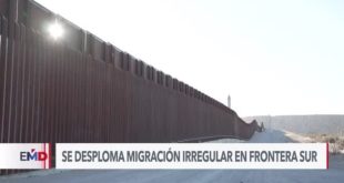 Se desploma migración irregular en frontera sur de Estados Unidos